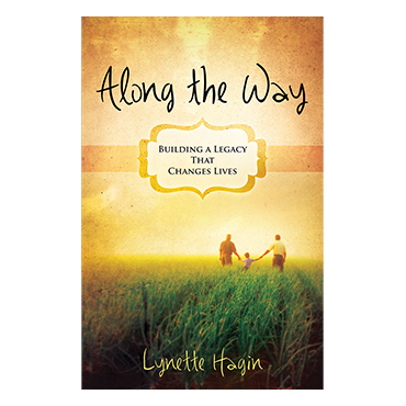 Along the Way: Building a Legacy That Changes Lives (Book)