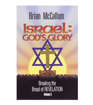 Israel: God's Glory - Breaking the Bread of Revelation, Volume 3 (Book)