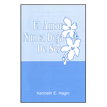 El Amor Nunca Deja De Ser (Love Never Fails - Book)