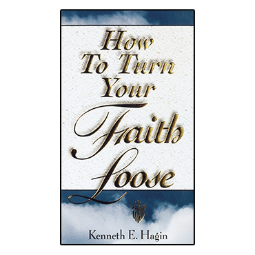 How To Turn Your Faith Loose (Book)