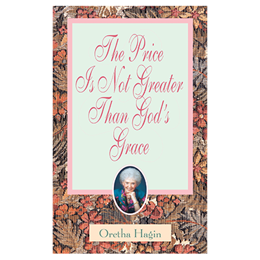 The Price Is Not Greater Than God's Grace (Book)