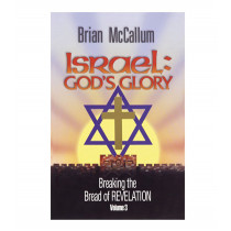 Israel: God's Glory - Breaking the Bread of Revelation, Volume 3 (Book)