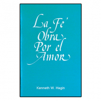 La Fe Obra Por El Amor (Faith Worketh by Love - Book)