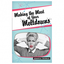 Making the Most Of Your Meltdowns (Book)