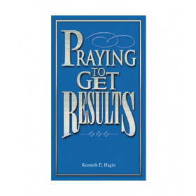 Praying To Get Results (Book)