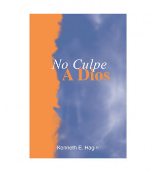 ¡No Culpe a Dios! (Don't Blame God! - Book)