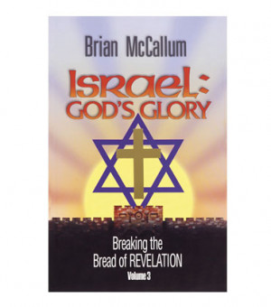 Breaking the Bread of Revelation, Volume 3: Israel: God's Glory (Book)