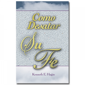 Cómo Desatar Su Fe (How to Turn Your Faith Loose - Book)