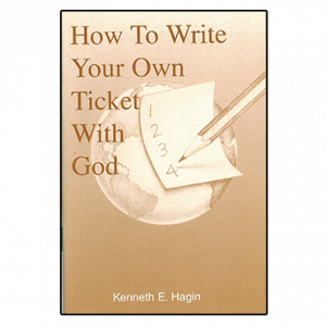 How To Write Your Own Ticket With God (Book)