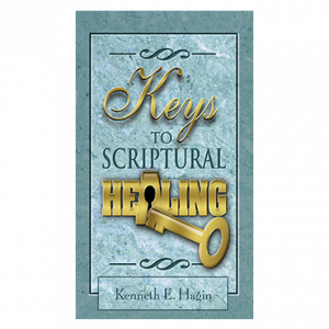 Keys To Scriptural Healing (Book)