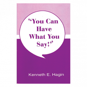 You Can Have What You Say! (Book)