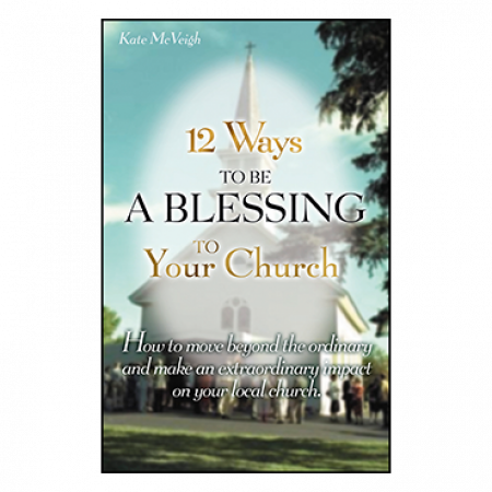 12 Ways To Be A Blessing to Your Church (Book)