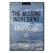 The Missing Ingredient in Marriage (1 CD)