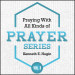 Praying With All Kinds of Prayer Series - Volume 3 (4 MP3 Downloads)