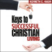 Keys to Successful Christian Living (6 MP3 Downloads)